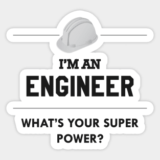 Engineer - I'm an engineer what's your superpower ? Sticker